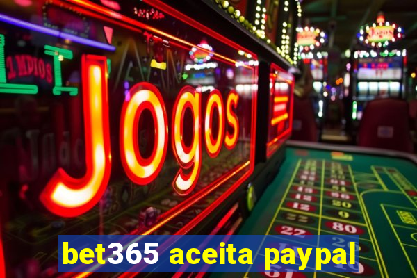 bet365 aceita paypal